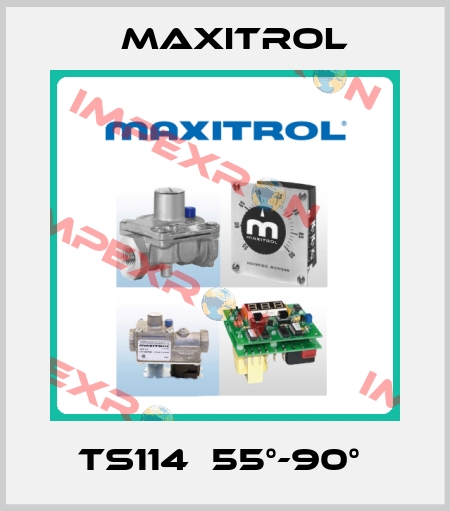 TS114  55°-90°  Maxitrol