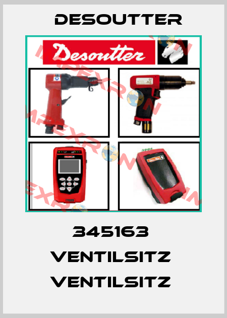 345163  VENTILSITZ  VENTILSITZ  Desoutter