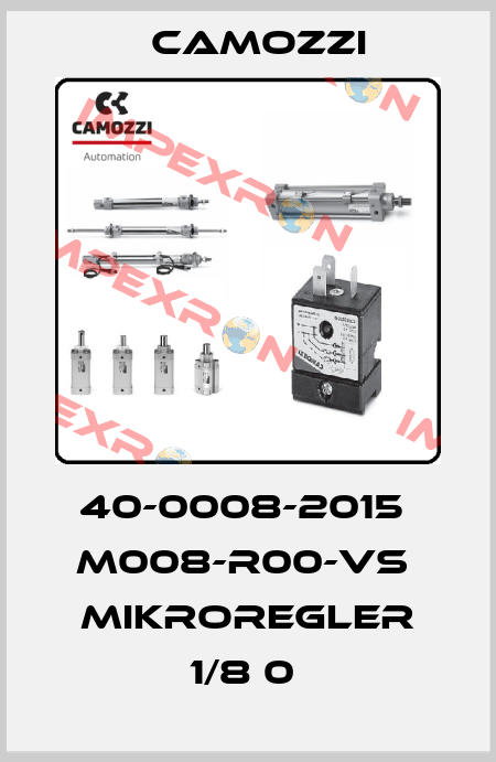 40-0008-2015  M008-R00-VS  MIKROREGLER 1/8 0  Camozzi