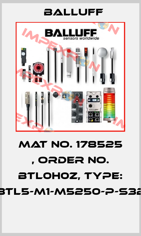 Mat No. 178525 , Order No. BTL0H0Z, Type: BTL5-M1-M5250-P-S32  Balluff