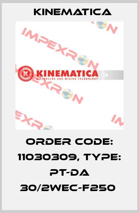 Order Code: 11030309, Type: PT-DA 30/2WEC-F250  Kinematica