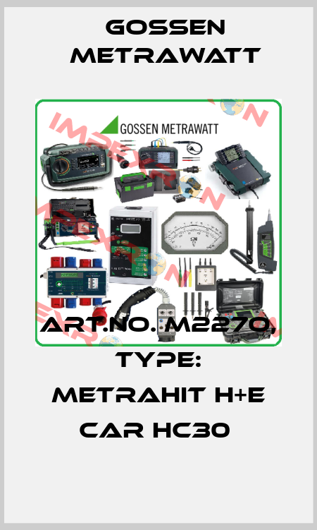 Art.No. M227O, Type: METRAHit H+E CAR HC30  Gossen Metrawatt