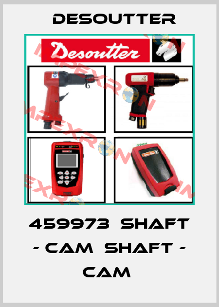 459973  SHAFT - CAM  SHAFT - CAM  Desoutter