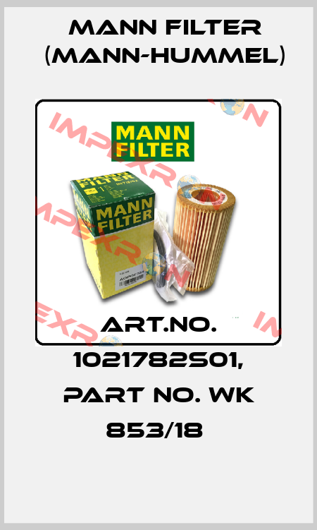 Art.No. 1021782S01, Part No. WK 853/18  Mann Filter (Mann-Hummel)