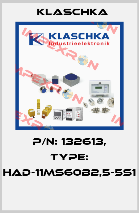 P/N: 132613, Type: HAD-11ms60b2,5-5S1  Klaschka