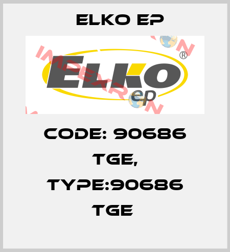 Code: 90686 TGE, Type:90686 TGE  Elko EP