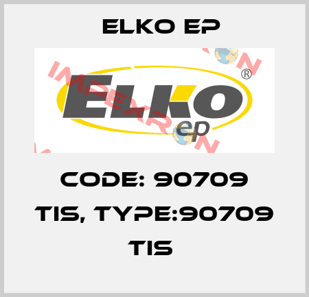 Code: 90709 TIS, Type:90709 TIS  Elko EP