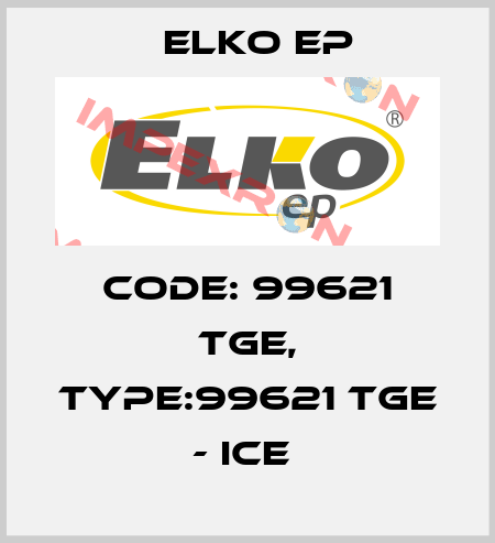 Code: 99621 TGE, Type:99621 TGE - ice  Elko EP