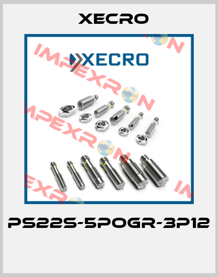 PS22S-5POGR-3P12  Xecro