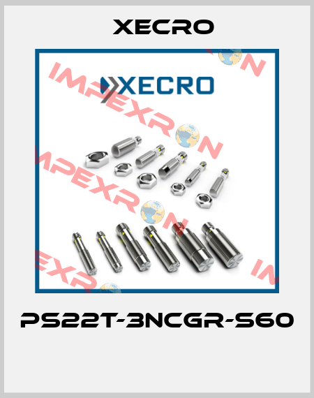 PS22T-3NCGR-S60  Xecro