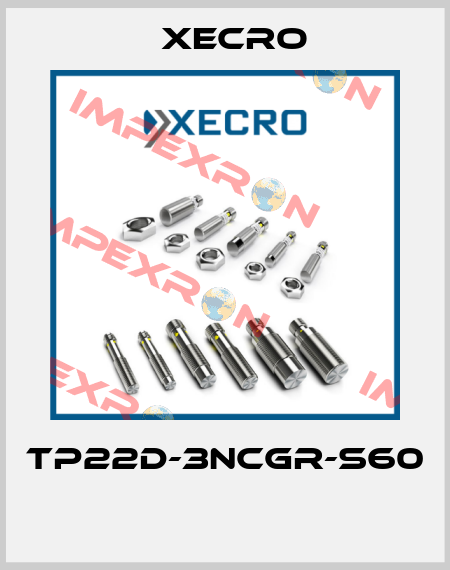 TP22D-3NCGR-S60  Xecro