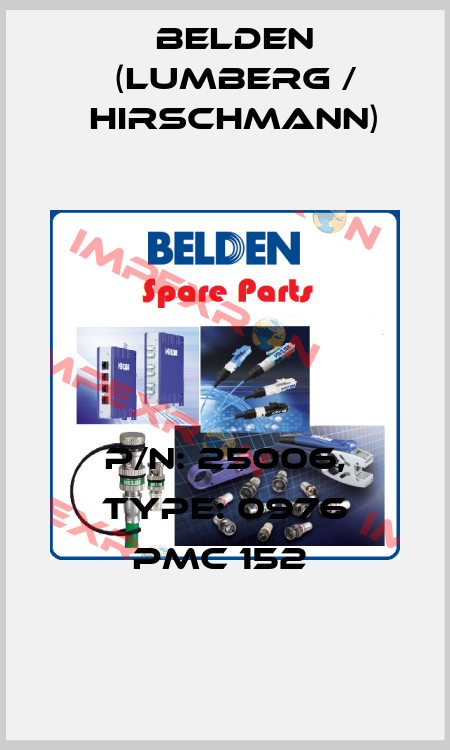 P/N: 25006, Type: 0976 PMC 152  Belden (Lumberg / Hirschmann)