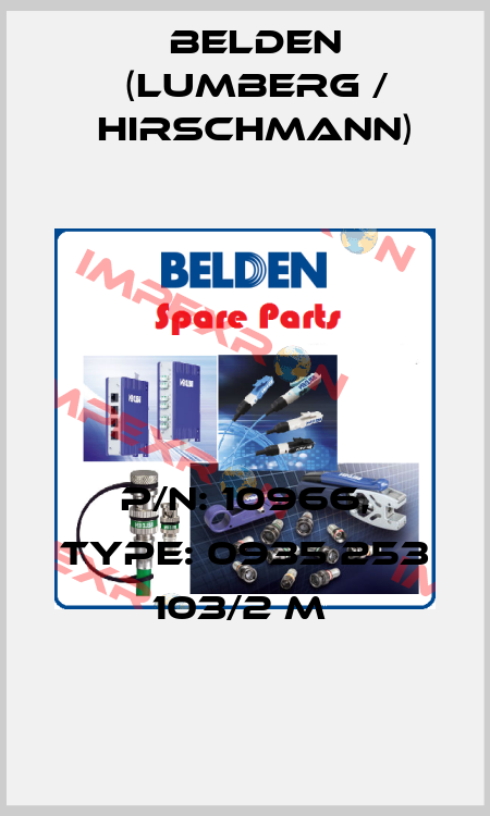P/N: 10966, Type: 0935 253 103/2 M  Belden (Lumberg / Hirschmann)