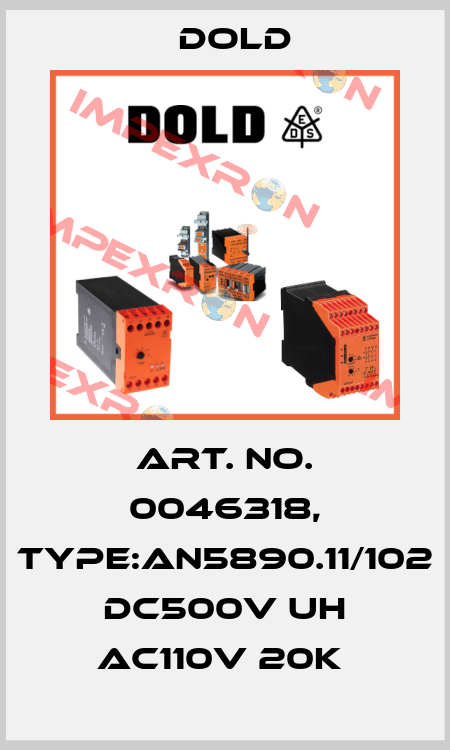 Art. No. 0046318, Type:AN5890.11/102 DC500V UH AC110V 20K  Dold