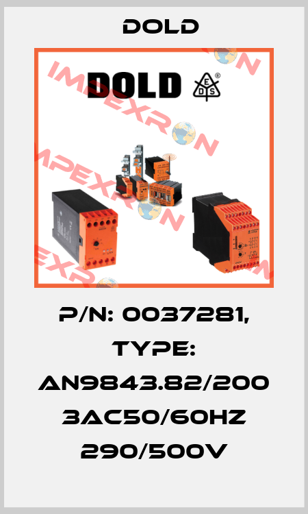 p/n: 0037281, Type: AN9843.82/200 3AC50/60HZ 290/500V Dold