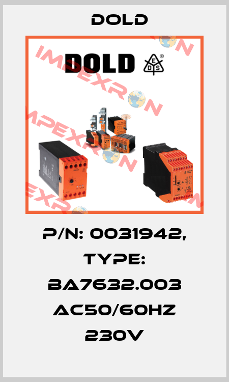 p/n: 0031942, Type: BA7632.003 AC50/60HZ 230V Dold