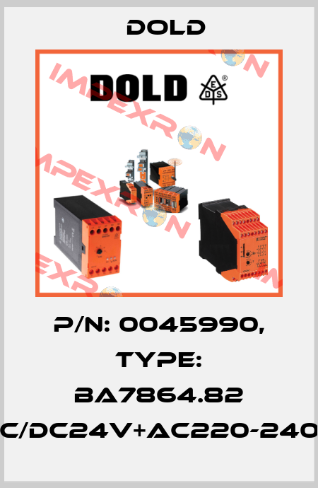 p/n: 0045990, Type: BA7864.82 AC/DC24V+AC220-240V Dold