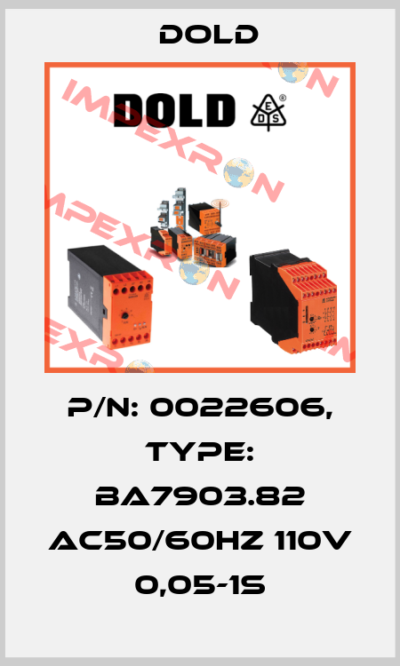 p/n: 0022606, Type: BA7903.82 AC50/60HZ 110V 0,05-1S Dold