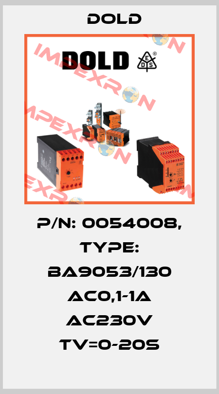 p/n: 0054008, Type: BA9053/130 AC0,1-1A AC230V Tv=0-20S Dold