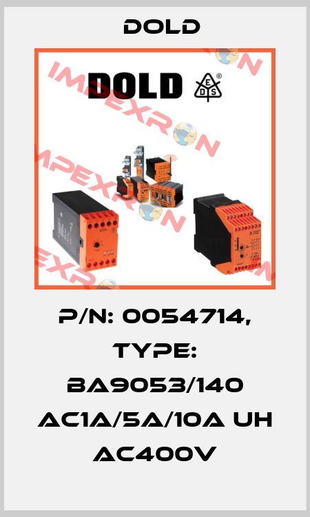 p/n: 0054714, Type: BA9053/140 AC1A/5A/10A UH AC400V Dold