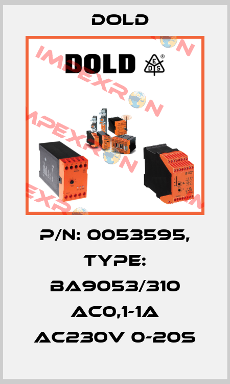 p/n: 0053595, Type: BA9053/310 AC0,1-1A AC230V 0-20S Dold