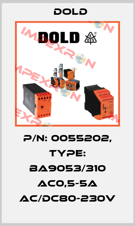 p/n: 0055202, Type: BA9053/310 AC0,5-5A AC/DC80-230V Dold