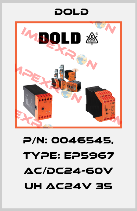 p/n: 0046545, Type: EP5967 AC/DC24-60V UH AC24V 3S Dold