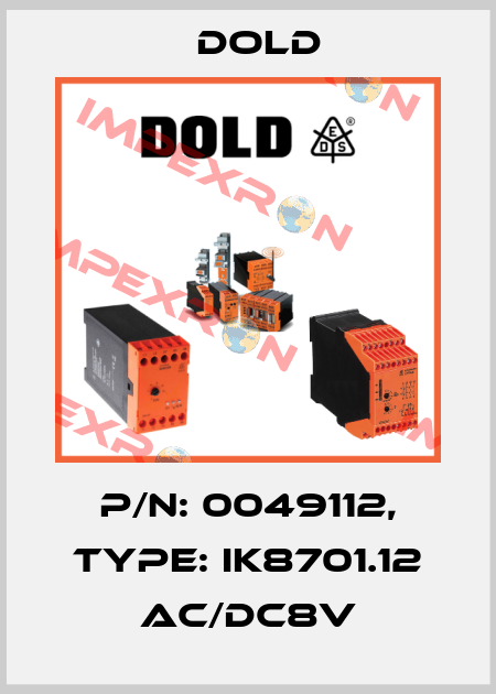 p/n: 0049112, Type: IK8701.12 AC/DC8V Dold