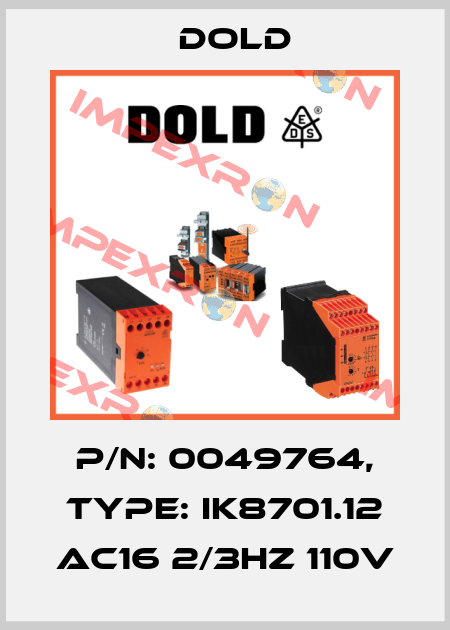 p/n: 0049764, Type: IK8701.12 AC16 2/3HZ 110V Dold