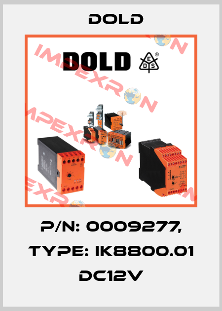 p/n: 0009277, Type: IK8800.01 DC12V Dold