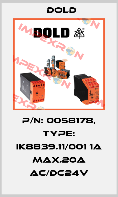 p/n: 0058178, Type: IK8839.11/001 1A MAX.20A AC/DC24V Dold