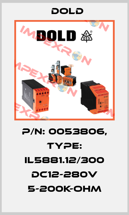 p/n: 0053806, Type: IL5881.12/300 DC12-280V 5-200K-OHM Dold