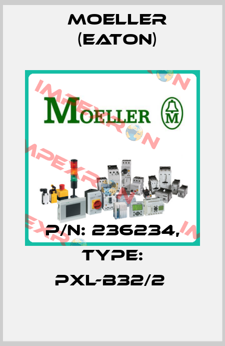 P/N: 236234, Type: PXL-B32/2  Moeller (Eaton)