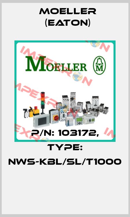 P/N: 103172, Type: NWS-KBL/SL/T1000  Moeller (Eaton)