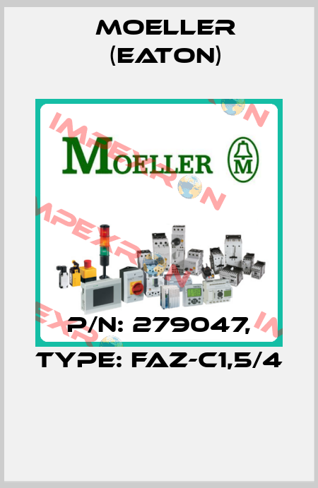 P/N: 279047, Type: FAZ-C1,5/4  Moeller (Eaton)