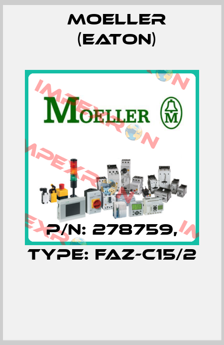 P/N: 278759, Type: FAZ-C15/2  Moeller (Eaton)
