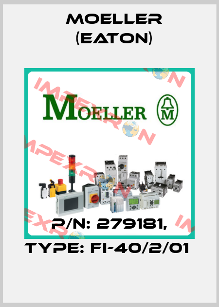 P/N: 279181, Type: FI-40/2/01  Moeller (Eaton)