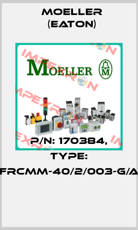 P/N: 170384, Type: FRCMM-40/2/003-G/A  Moeller (Eaton)