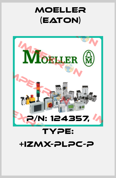 P/N: 124357, Type: +IZMX-PLPC-P  Moeller (Eaton)