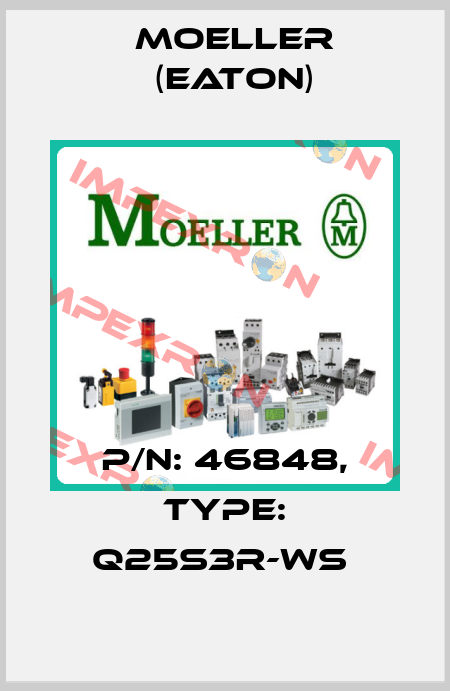 P/N: 46848, Type: Q25S3R-WS  Moeller (Eaton)