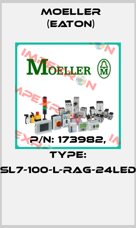P/N: 173982, Type: SL7-100-L-RAG-24LED  Moeller (Eaton)