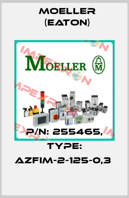 P/N: 255465, Type: AZFIM-2-125-0,3  Moeller (Eaton)