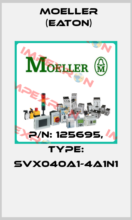 P/N: 125695, Type: SVX040A1-4A1N1  Moeller (Eaton)