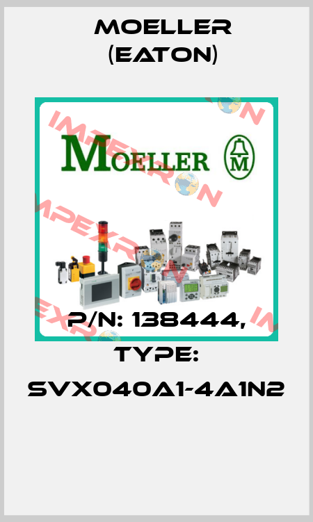 P/N: 138444, Type: SVX040A1-4A1N2  Moeller (Eaton)