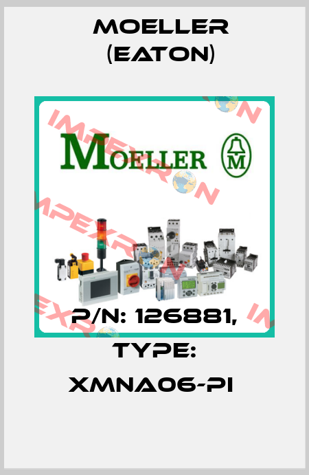 P/N: 126881, Type: XMNA06-PI  Moeller (Eaton)