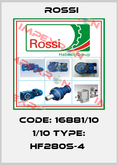 Code: 16881/10 1/10 TYPE: HF280S-4  Rossi