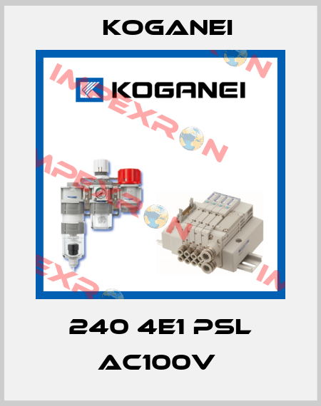 240 4E1 PSL AC100V  Koganei