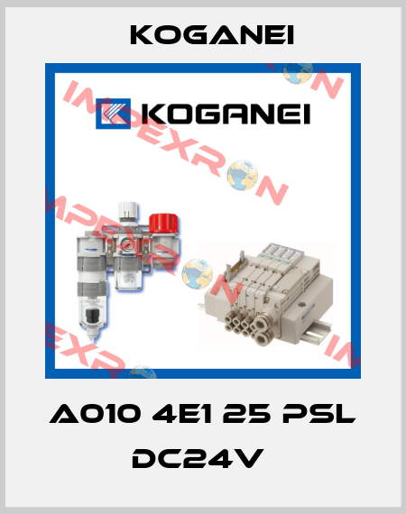A010 4E1 25 PSL DC24V  Koganei