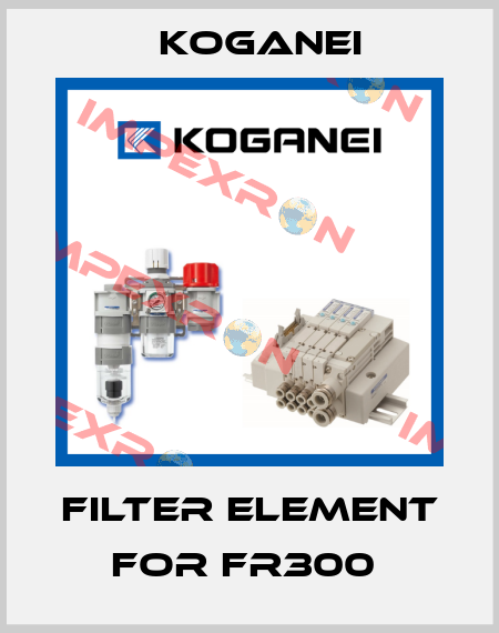 FILTER ELEMENT FOR FR300  Koganei