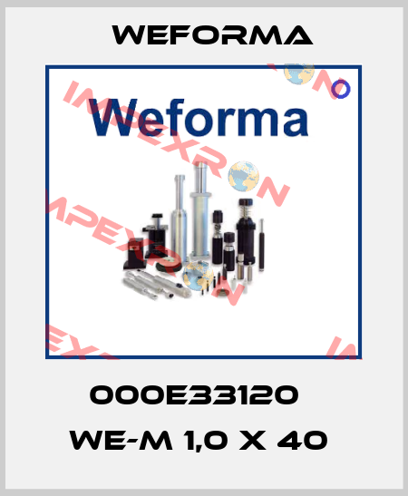 000E33120   WE-M 1,0 X 40  Weforma